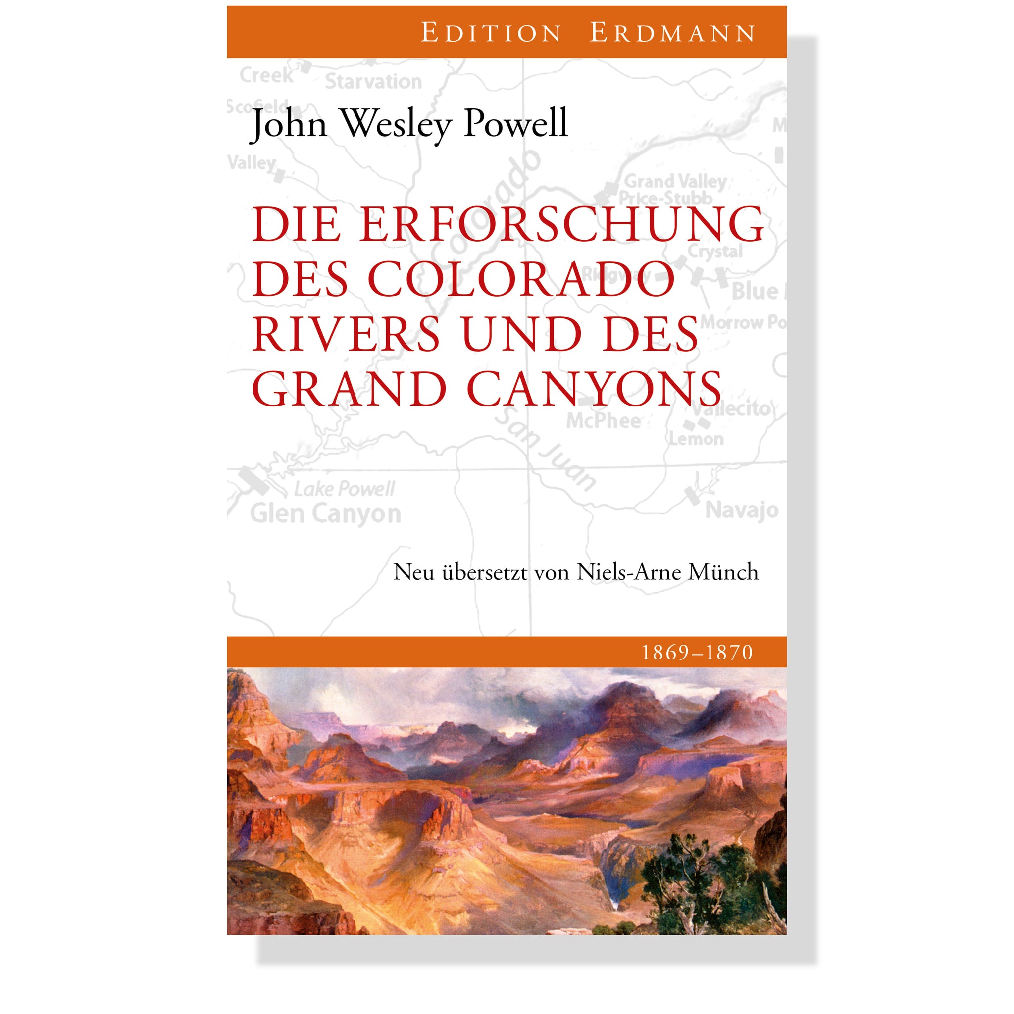 Die Erforschung des Colorado River und des Grand Canyons / 1869-1870