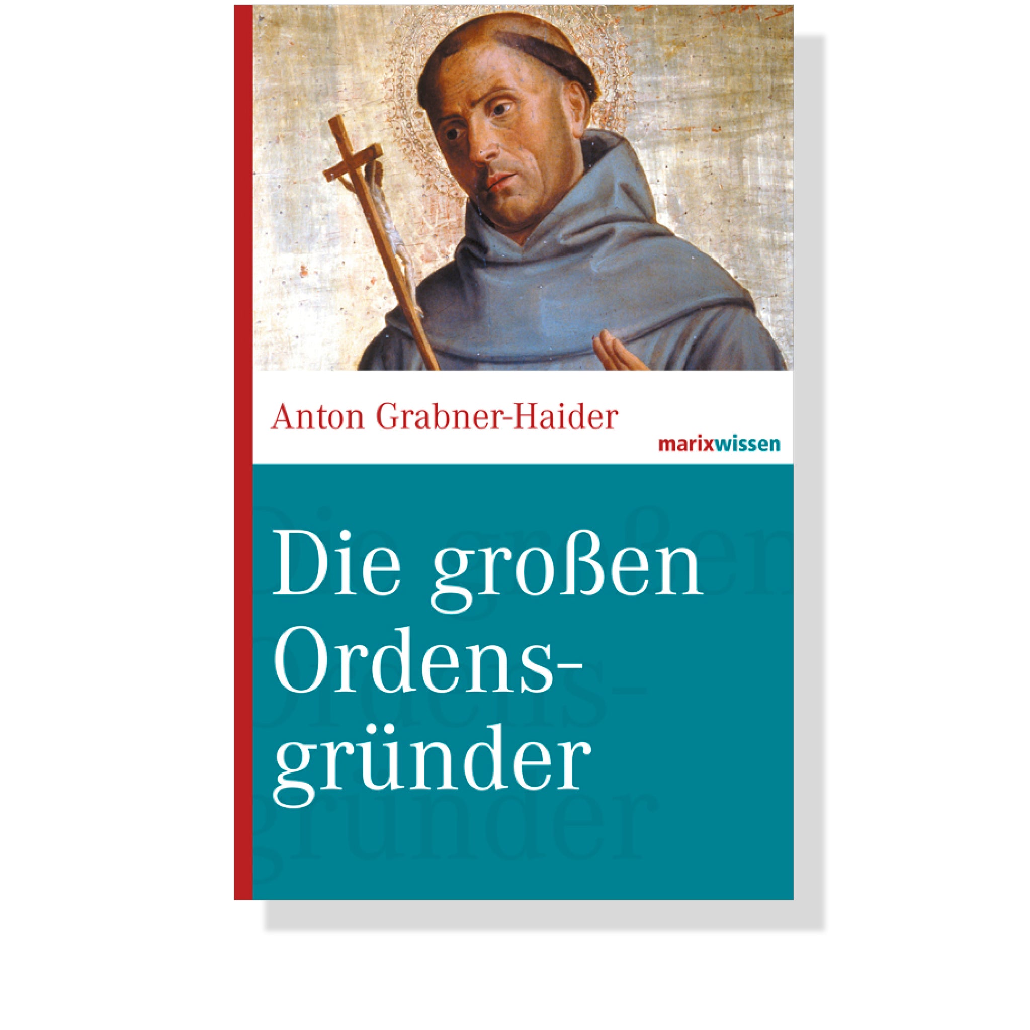 Die großen Ordensgründer